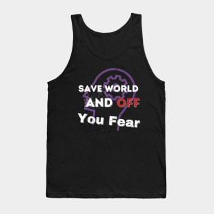 Save World Off Fear Motivation Tank Top